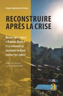 Reconstruire après la crise: Regard sur le conflit « Kamwina Nsapu » et la dynamique de relèvement du Kasaï central post-conflit (French Edition) 2806106052 Book Cover