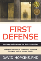 First Defense: Anxiety and Instinct for Self Protection 1594393427 Book Cover