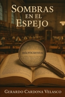 Sombras en el espejo (Microficciones) (Spanish Edition) B0GLKT4M19 Book Cover