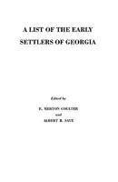 A List of the Early Settlers of Georgia 0806310316 Book Cover