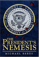 The President's Nemesis 1932815732 Book Cover
