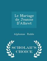 Le Mariage de Jeanne d'Albret... B0BQCKFSD7 Book Cover