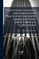 Vocational guidance and employment practice in the North American Young Men's Christian Associations 1247100812 Book Cover