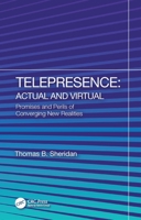 Telepresence--Actual and Virtual: Promises and Perils of Converging New Realities 1032286288 Book Cover