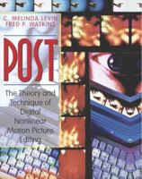 POST: The Theory and Technique of Digital Nonlinear Motion Picture Editing 020533525X Book Cover