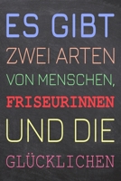 Es gibt zwei Arten von Menschen, Friseurinnen und die Gl�cklichen: Friseurin Punktraster Notizbuch, Notizheft oder Notizblock 110 Seiten B�ro Equipment & Zubeh�r Lustiges Geschenk zu Weihnachten oder  1697506879 Book Cover