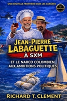 Jean Pierre Labaguette et le Narco President: Taxe le crime (French Edition) B0H1813MGH Book Cover