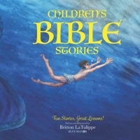 Children's Bible Stories: Fun Stories, Great Lessons! 1721773452 Book Cover