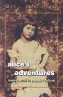 Alice's Adventures: Lewis Carroll in Popular Culture 0826414338 Book Cover