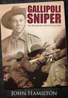 Gallipoli Sniper: The Remarkable Life of Billy Sing 139907508X Book Cover