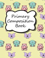 Primary Composition Book: Primary Ruled Lines for Creative Writing, Kindergarten composition book, Notebook for kindergarten, Handwriting Notebook, Preschool workbooks, - 8.5"x11" 1796892882 Book Cover