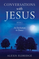 Conversations with Jesus, Book 2: An Invitation to Dance 1937907007 Book Cover