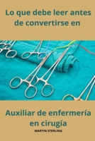 Lo que debe leer antes de convertirse en Auxiliar de enfermería en cirugía B0CR9G1VG2 Book Cover