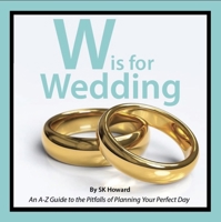 W Is for Wedding : An a - Z Guide to Highs And B07W62LRLT Book Cover