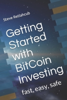 Getting Started with BitCoin Investing: fast, easy, safe 170146487X Book Cover