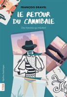 Retour du cannibale (Le): Des histoires qui mijotent 2764447558 Book Cover
