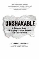 UNSHAKABLE: A Woman's Guide to Managing Political Burnout in a Chaotic World 1735833444 Book Cover