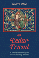 A Cedar Friend 1532651856 Book Cover