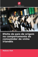 Efeito do país de origem no comportamento do consumidor de vinho irlandês (Portuguese Edition) 6208669707 Book Cover