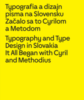 Typography and Type Design in Slovakia: It All Began with Cyril and Methodius 8089259758 Book Cover