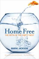 Home Free: The Myth of the Empty Nest 0887626165 Book Cover