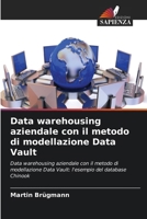 Data warehousing aziendale con il metodo di modellazione Data Vault (Italian Edition) 6630403541 Book Cover