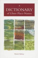Dictionary of Ulster Place-Names (The Place-names of Northern Ireland Series) 0853897425 Book Cover