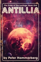 Antillia (The Order of the Lucifuge, #1) 0990839702 Book Cover