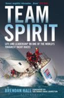 Team Spirit: Life and Leadership on One of the World's Toughest Yacht Races 1408157500 Book Cover