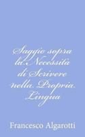 Saggio sopra la Necessità di Scrivere nella Propria Lingua 1480238066 Book Cover