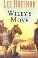 Wiley's Move (G K Hall Large Print Western Series) 0783893558 Book Cover