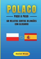 Polaco Paso a Paso: 60 Relatos Cortos Bilingües con Glosario (Spanish Edition) 841123987X Book Cover