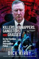 Killers, Kidnappers, Gangsters and Grasses: On the Frontline with the Metropolitan Police 1399074326 Book Cover