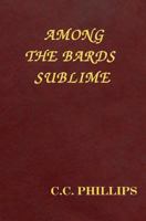 Among the Bards Sublime 1723477184 Book Cover