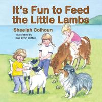 It's Fun to Feed the Little Lambs 1614931852 Book Cover