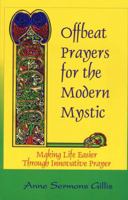 Offbeat Prayers for the Modern Mystic: Making Life Easier Through Innovative Prayer 0966287401 Book Cover