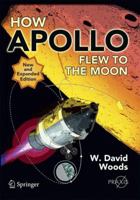 How Apollo Flew to the Moon (Springer Praxis Books / Space Exploration) 1441971785 Book Cover