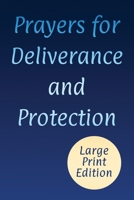 Prayers for Deliverance and Protection: Powerful Words for Freedom from Evil with Hope, Wisdom, and Strength (Large Print Christian Prayer Books) B0H9Z4RXQV Book Cover