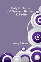 Early Explorers Of Plymouth Harbor, 1525-1619 9369052917 Book Cover