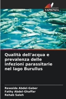 Qualità dell'acqua e prevalenza delle infezioni parassitarie nel lago Burullus (Italian Edition) 6209374301 Book Cover