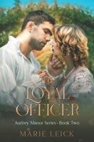The Loyal Officer: Audrey Manor Series Book Two B0CMH9KH7J Book Cover