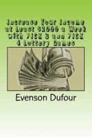 Increase Your Income at Least $2000 a Week with Pick 3 and Pick 4 Lottery Games 1719417288 Book Cover