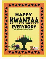Happy Kwanzaa Everybody: An Activity Booklet 1539664074 Book Cover