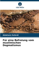 Für eine Befreiung vom muslimischen Dogmatismus (German Edition) 6209536417 Book Cover
