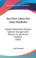Aus dem Leben des Dr. Aloys Henhöfer 1160801193 Book Cover