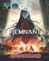 Remnant 2 Complete Guide :Best Tips, Tricks, Secrets, Strategies And Help B0CCXP3CYY Book Cover