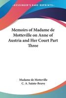 Memoirs of Madame de Motteville on Anne of Austria and Her Court V3 1417901713 Book Cover