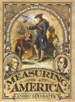 Measuring America: How an Untamed Wilderness Shaped the United States and Fulfilled the Promise ofDemocracy