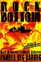 Rock Bottom: Dark Moments in Music Babylon 0312148534 Book Cover