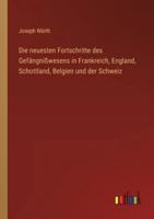 Die neuesten Fortschritte des Gefängnißwesens in Frankreich, England, Schottland, Belgien und der Schweiz (German Edition) 3368550780 Book Cover